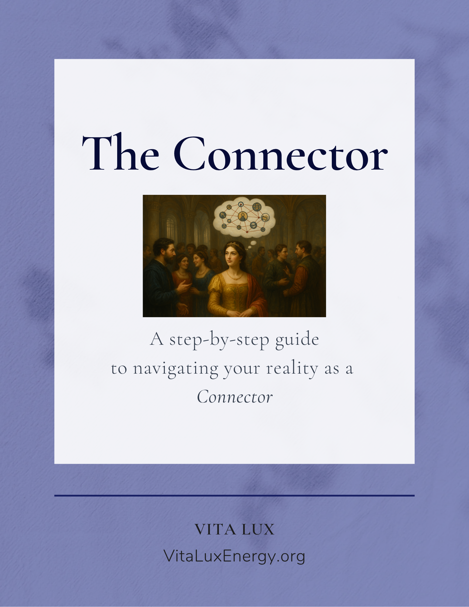 The Connector: A Guide to Navigating Your Reality As a Connector