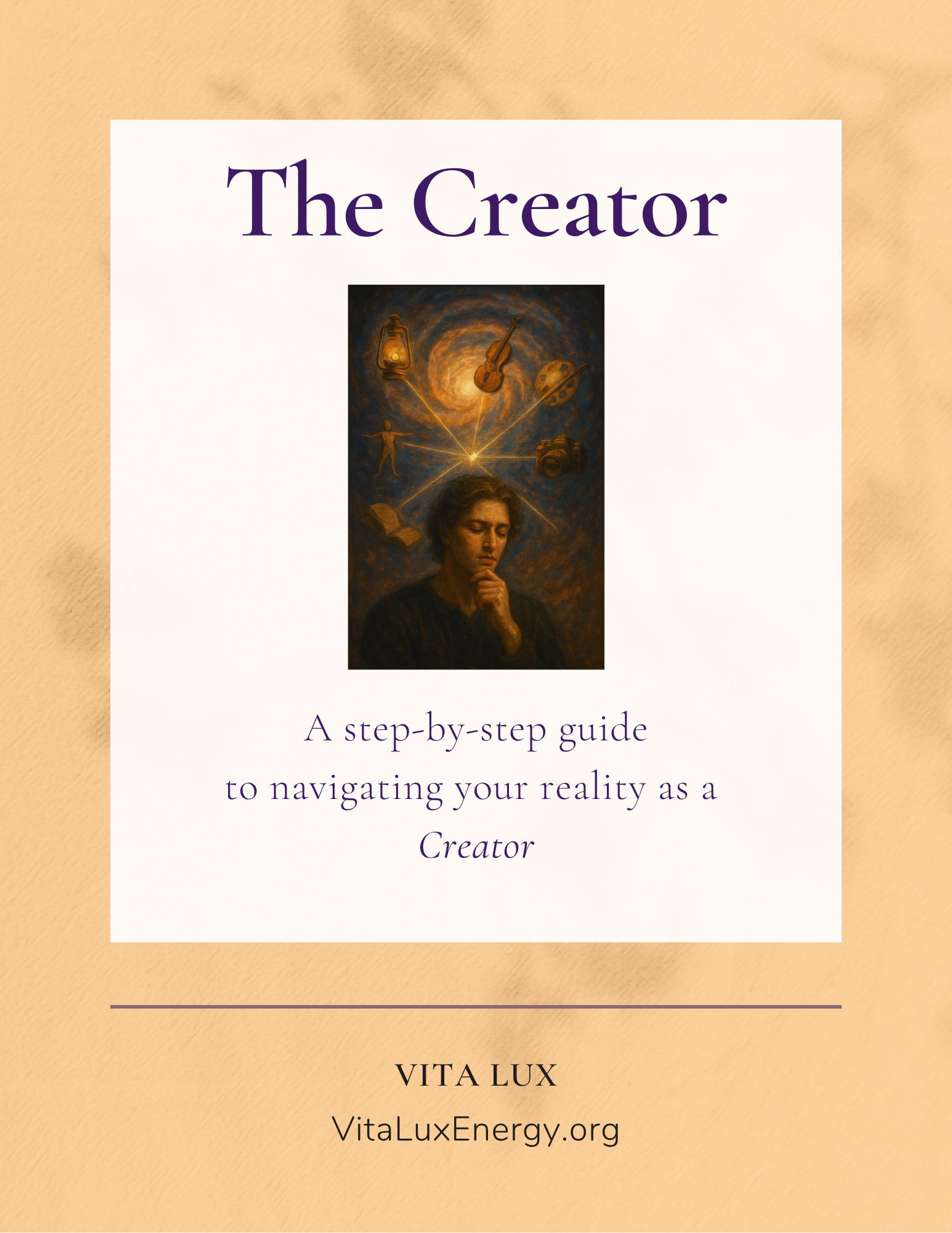 The Creator: A Guide to Nagivating Your Reality As a Creator