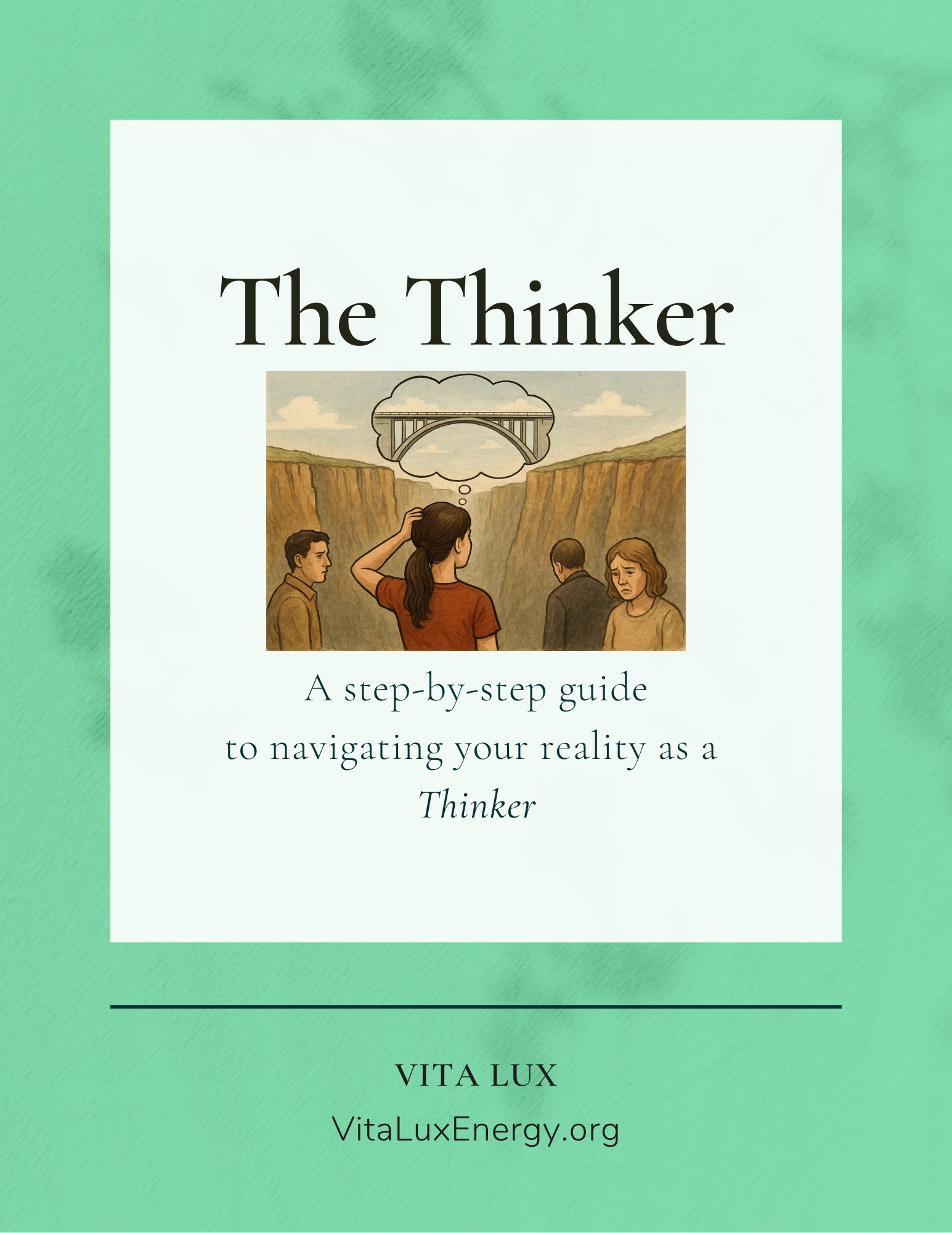 The Thinker: A Guide to Navigating Your Reality As a Thinker